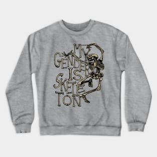 My Gender Is Skeleton - LGBTQ, Skeleton Meme Crewneck Sweatshirt